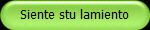 Siente stu lamiento