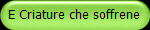 E Criature che soffrene